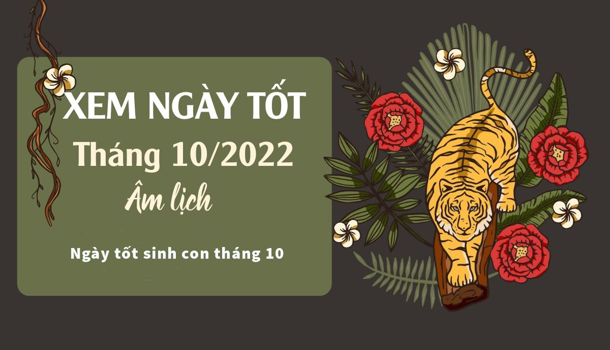 ngay-tot-sinh-con-thang-10-nam-2022